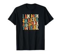 I Am Both Smarter Dumber Citation rétro Humoristique drôle T-Shirt