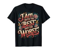 I Am Both The Best and The Worst Humeur Sarcastique - T-Shirt