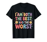 I Am Both The Best and The Worst Humeur Sarcastique |- T-Shirt
