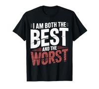 I Am Both The Best and The Worst Humeur Sarcastique - T-Shirt