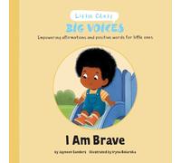 I am Brave: Empowering affirmations and positive words for little ones