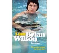 I Am Brian Wilson Brian Wilson, (Auteur)
