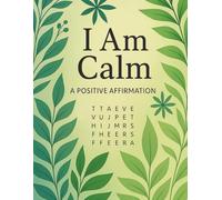 I Am Calm: A Mindfulness Word Search Book with Positive Affirmations for Stress Relief and Relaxation: 50 Relaxing Puzzles with Uplifting Words and Reflection Pages to Soothe the Mind
