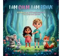 I Am Calm, I Am Brave: A Feelings and Affirmations Story with Elena and Carver