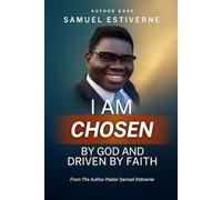 I Am Chosen by God and Driven by Faith: that will strengthen your walk with God and help you understand what it truly means to be chosen by Him.