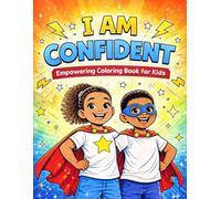 I Am Confident: Empowering Coloring Book for Kids Ages 6-10 | Build Confidence, Self-Esteem & Positive Thinking