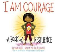 I Am Courage: A Book of Resilience