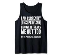 I Am Currently Unsupervised I Know It Freaks Me Out Too Débardeur
