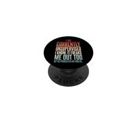 I Am Currently Unsupervised I Know It Freaks Me Out Too PopSockets PopGrip Adhésif