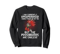 I am Currently Unsupervised - Proverbes drôles Sweatshirt