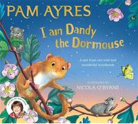 I am Dandy the Dormouse A rhyming story full of nature facts and conservation tips by bestselling Pam Ayres - Pam Ayres - Two Hoots - ebook (ePub) - Livre