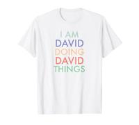 I am David. Doing, David Things. Célébration Amusante T-Shirt Graphique avec Valeur, Homme, Blanc, M