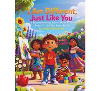 I Am Different, Just Like You: A Heartwarming Story About What Makes Us All the Same Inside