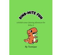 I Am Dino-Mite: A Roaring Fun Dinosaur Coloring Book for Kids Ages 4-8