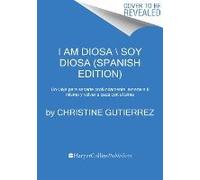 I Am Diosa Yo soy Diosa (Spanish edition): Un viaje de profunda sanación, amor propio y regreso al alma
