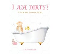 I am Dirty!: A Sam and Skeeter Story