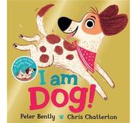 I am Dog by Peter Bently Peter Bently (Auteur)