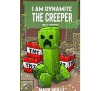 I Am Dynamite The Creeper Book 1