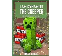 I Am Dynamite The Creeper Book 2