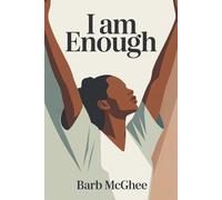 I Am Enough: 52 Weeks of Encouragement Affirmations and Healing Practices