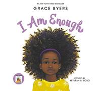 Grace Byers – I Am Enough – Illustré par Keturah A Bobo – Harper Collins Publishers