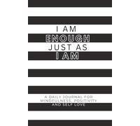 I Am Enough Just As I Am: 17-W uided Journal for Overthinking and Stress Relief with Daily Prompts, Weekly Reflection and Self-Love Practice