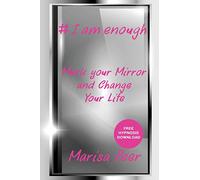 I Am Enough: Mark Your Mirror And Change Your Life