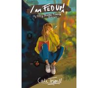 I Am Fed Up: My Eating Disorder Recovery Diaries