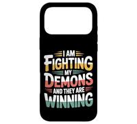 I Am Fighting My Demons and They are Winning - Coque pour iPhone 17 Pro Max