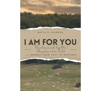 I AM For You: Reclaimed by the Shepherd’s Call: A Journey from Lost to Redeemed