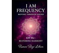 i Am Frequency Moving Through Sound 639 Hz: Restoring Harmony