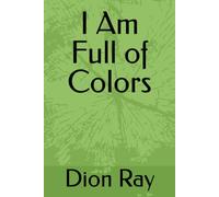 I Am Full of Colors