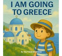 I Am Going To Greece: Kids Book About Greece and Gr ulture