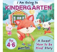 I Am Going to Kindergarten: A Sweet How to Be Kind Story for Kids Starting School | Back to Kindergarten Gift Picture Book for Smart and Polite Children