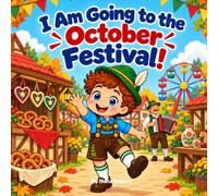 I Am Going To The October Festival: Inspired By German Tradition