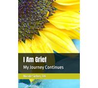 I Am Grief: My Journey Continues
