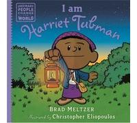 I am Harriet Tubman by Brad Meltzer Brad Meltzer (Auteur)