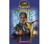 I Am Harriet Tubman (I Am #6)