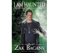 I Am Haunted: Living Life Through The Dead
