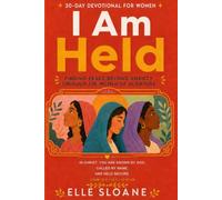 I AM HELD: Finding Peace Beyond Anxiety Through the Women of Scripture: A 30-Day Devotional for Women