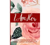 I am her: A 90-Day Guided Journal for Self-Love, Healing, Confidence, and Mindful Growth