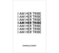 I Am Her Tribe
