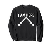 I Am Here Funny Quantum Physics Particle Position Citation Sweatshirt