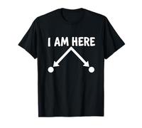 I Am Here Funny Quantum Physics Particle Position Citation T-Shirt