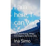I am here, I can win: Alice and Huang. When love begins, darkness dies