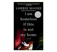 I Am Homeless If This Is Not My Home: A novel