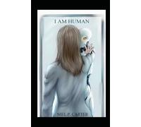 I Am Human: A short Story