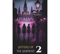 I Am Human: Sisters of the Serpent - Volume 2