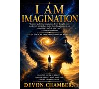 I AM IMAGINATION,24 logical implications of My Being