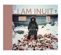 I am Inuit Brian Adams (Auteur), Julie Decker (Auteur)